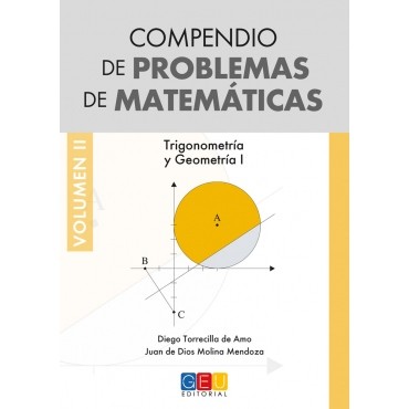 Compendio de problemas de matemáticas II. Trigonometría y Geometría I · Bachillerato