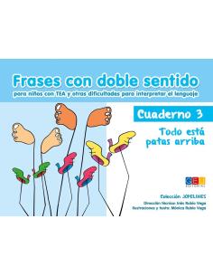 Frases con doble sentido. Cuaderno 3: Todo está patas arriba