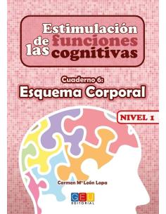 Estimulación de las funciones cognitivas. Nivel 1. Cuaderno 6: Esquema corporal