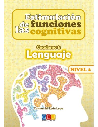 Estimulación de las funciones cognitivas. Nivel 2. Cuaderno 1: Lenguaje