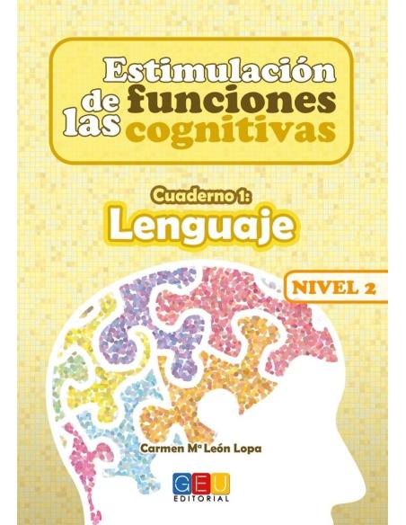 Estimulación de las funciones cognitivas. Nivel 2. Cuaderno 1: Lenguaje