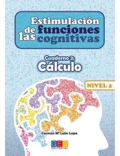 Estimulación de las funciones cognitivas. Nivel 2. Cuaderno 2: Cálculo