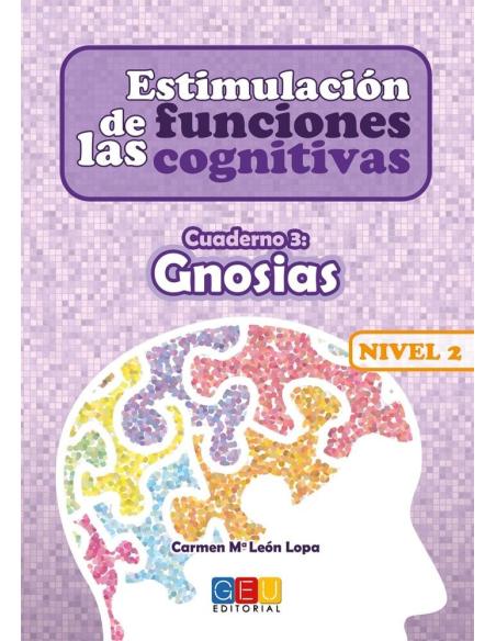 Estimulación de las funciones cognitivas. Nivel 2. Cuaderno 3: Gnosias