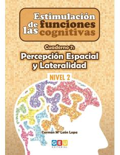 Estimulación de las funciones cognitivas. Nivel 2. Cuaderno 7: Percepción espacial y Lateralidad